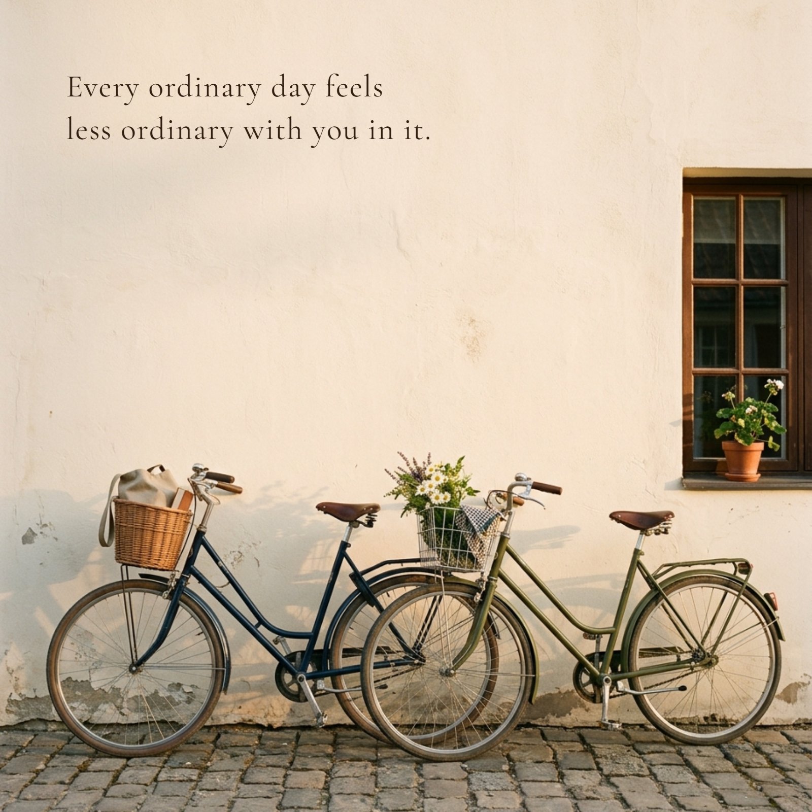 A serene afternoon scene featuring two vintage bicycles parked side-by-side against a warm stucco wall, illustrating the quote: Every ordinary day feels less ordinary with you in it.